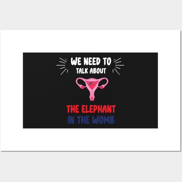 We Need To Talk About The Elephant In The WOMB Wall Art by WassilArt